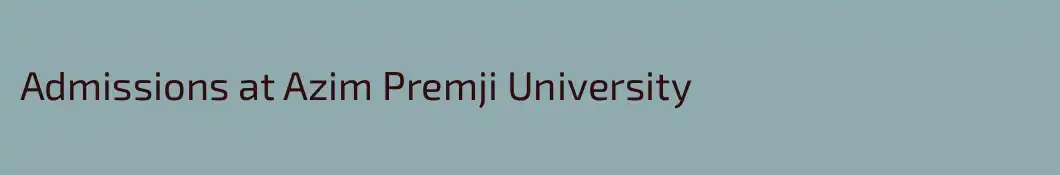 Admissions at Azim Premji University